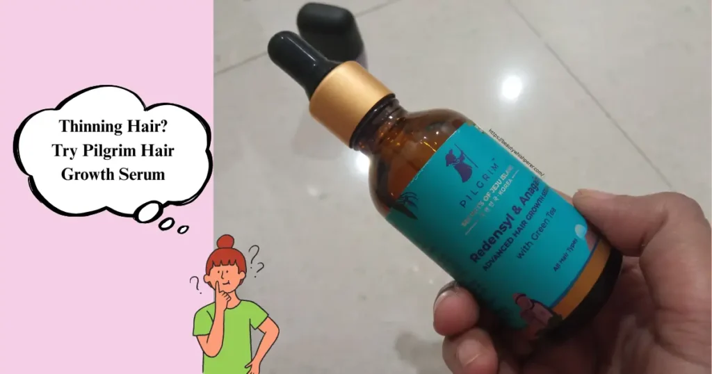 Is Pilgrim Hair Growth Serum Effective on Thinning Hair - Beauty whishperer